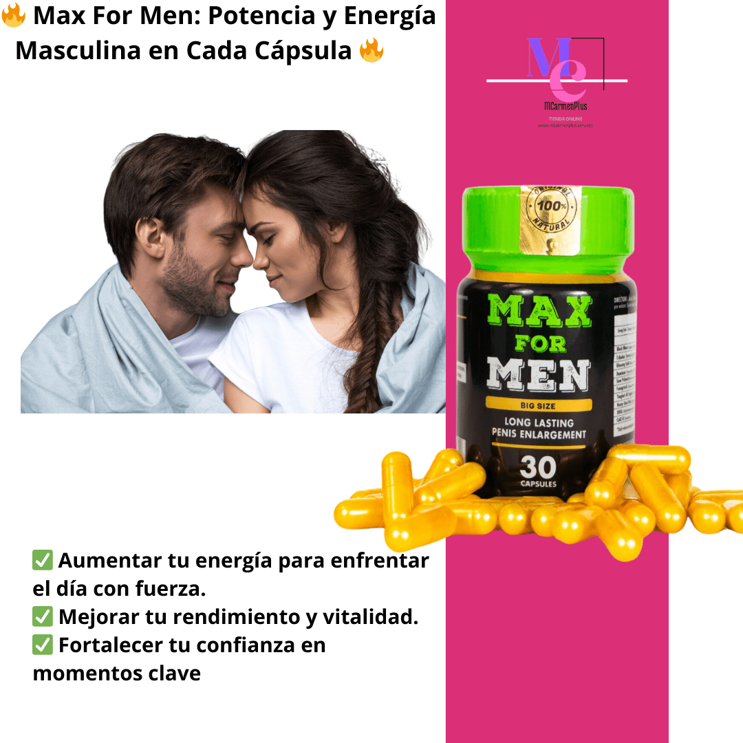 Max For Men: Potencia y Energía Masculina en Cada Cápsula - MCarmenPlus